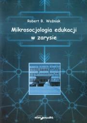 Okładka książki Mikrosocjologia edukacji w zarysie