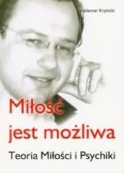 Miłość jest możliwa. Teoria Miłości i Psychiki. Autor: Waldemar Krynicki. Dadada.pl Okładka książki Miłość jest możliwa. Teoria Miłości i Psychiki