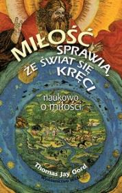 Miłość sprawia, że świat się kręci. Autor: Thomas Jay Oord. Dadada.pl Okładka książki Miłość sprawia, że świat się kręci