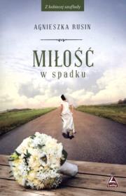 Miłość w spadku. Autor: Krusinowska Agnieszka. Dadada.pl Okładka książki Miłość w spadku
