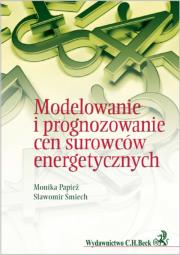 Okładka książki Modelowanie i prognozowanie cen surowców energetycznych