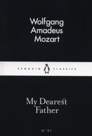My Dearest Father. Autor: Mozart Wolfgang Amadeus. Dadada.pl Okładka książki My Dearest Father