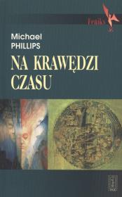 Na krawędzi czasu. Autor: Phillips Michaela. Dadada.pl Okładka książki Na krawędzi czasu