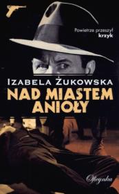 Nad miastem anioły. Autor: Żukowska Izabela. Dadada.pl Okładka książki Nad miastem anioły