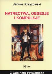 Natręctwa obsesje i kompulsje. Autor: Krzyżowski Janusz. Dadada.pl Okładka książki Natręctwa obsesje i kompulsje