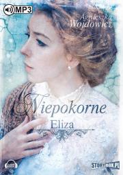 Niepokorne. Eliza - Audiobook. Autor: Wojdowicz Agnieszka. Dadada.pl Okładka książki Niepokorne. Eliza - Audiobook