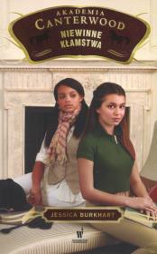 Niewinne kłamstwa. Akademia Canterwood 6. Autor: Jessica Burkhart. Dadada.pl Okładka książki Niewinne kłamstwa. Akademia Canterwood 6