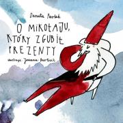 O Mikołaju, który zgubił prezenty. Autor: Parlak Danuta. Dadada.pl Okładka książki O Mikołaju, który zgubił prezenty