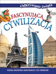 Odkrywanie świata. Fascynująca cywilizacja. Autor: praca zbiorowa. Dadada.pl Okładka książki Odkrywanie świata. Fascynująca cywilizacja