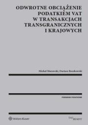 Odwrotne obciążenie podatkiem VAT w transakcjach transgranicznych i krajowych. Autor: Murawski Michał, Roszkowski Dariusz. Dadada.pl Okładka książki Odwrotne obciążenie podatkiem VAT w transakcjach transgranicznych i krajowych