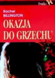 Okazja do grzechu. Autor: Rachel Billington. Dadada.pl Okładka książki Okazja do grzechu