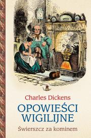 Opowieści wigilijne 2. Świerszcz za kominem. Autor: Charles Dickens. Dadada.pl Okładka książki Opowieści wigilijne 2. Świerszcz za kominem