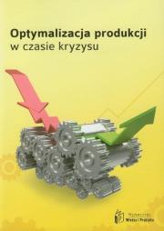 Okładka książki Optymalizacja produkcji w czasach kryzysu