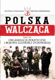 Organizacje polityczne i bojowe ludności żydowskiej. Wydawca: Edipresse Polska. Dadada.pl Opakowanie Organizacje polityczne i bojowe ludności żydowskiej