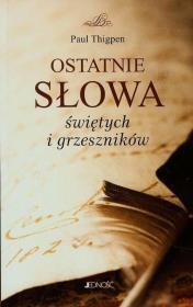 Ostatnie słowa świętych i grzeszników. Autor: Thigpen Paul. Dadada.pl Okładka książki Ostatnie słowa świętych i grzeszników