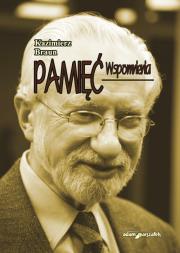 Pamięć Wspomnienia. Autor: Braun Kazimierz. Dadada.pl Okładka książki Pamięć Wspomnienia