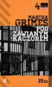 Pod Zawianym Kaczorem. Autor: Grimes Martha. Dadada.pl Okładka książki Pod Zawianym Kaczorem