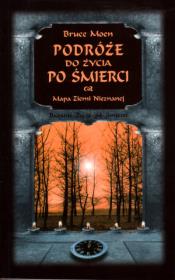 Podróże do życia po śmierci. Autor: Bruce Moen. Dadada.pl Okładka książki Podróże do życia po śmierci