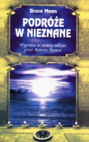 Podróże w nieznane. Autor: Bruce Moen. Dadada.pl Okładka książki Podróże w nieznane