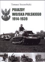 Pojazdy Wojska Polskiego 1914-1939. Autor: Szczerbicki Tomasz. Dadada.pl Okładka książki Pojazdy Wojska Polskiego 1914-1939