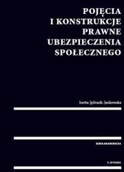 Pojęcia i konstrukcje prawne ubezpieczenia społecznego. Autor: Jędrasik-Jankowska Inetta. Dadada.pl Okładka książki Pojęcia i konstrukcje prawne ubezpieczenia społecznego