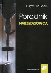 Poradnik narzędziowca. Autor: Górski Eugeniusz. Dadada.pl Okładka książki Poradnik narzędziowca