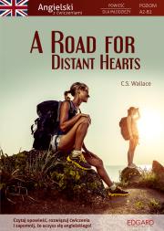 Powieść dla młodzieży A Road for Distant Hearts. Autor: C.S. Wallace. Dadada.pl Okładka książki Powieść dla młodzieży A Road for Distant Hearts