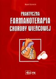 Praktyczna farmakoterapia choroby wieńcowej. Autor: Kośmicki Marek. Dadada.pl Okładka książki Praktyczna farmakoterapia choroby wieńcowej