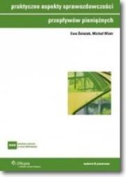 Praktyczne aspekty sprawozdawczości przepływów pieniężnych. Autor: Śnieżek Ewa, Wiatr Michał. Dadada.pl Okładka książki Praktyczne aspekty sprawozdawczości przepływów pieniężnych