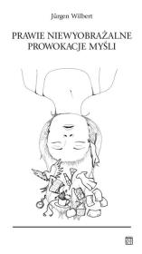 Okładka książki Prawie niewyobrażalne prowokacje myśli