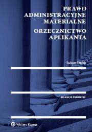 Okładka książki Prawo administracyjne materialne Orzecznictwo aplikanta