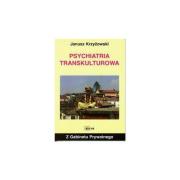 Psychiatria transkulturowa. Autor: Krzyżowski Janusz. Dadada.pl Okładka książki Psychiatria transkulturowa