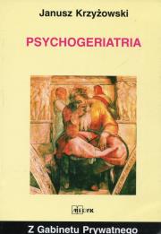 Psychogeriatria. Autor: Janusz Krzyżowki. Dadada.pl Okładka książki Psychogeriatria