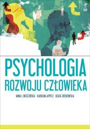 Psychologia rozwoju człowieka. Autor: Brzezińska Anna I., Beata Ziółkowska, Appelt Karolina. Dadada.pl Okładka książki Psychologia rozwoju człowieka