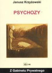 Psychozy. Autor: Krzyżowski Janusz. Dadada.pl Okładka książki Psychozy