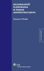 Okładka książki Racjonalność planowania w prawie administracyjnym