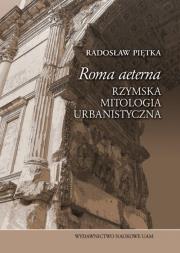 Okładka książki „Roma aeterna”. Rzymska mitologia urbanistyczna