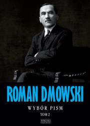 Roman Dmowski Wybór pism  Tom 2. Autor: Roman Dmowski. Dadada.pl Okładka książki Roman Dmowski Wybór pism  Tom 2