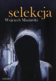 Selekcja. Autor: Wojciech Maziarski. Dadada.pl Okładka książki Selekcja
