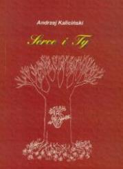 Serce i Ty. Autor: Andrzej Kaliciński. Dadada.pl Okładka książki Serce i Ty