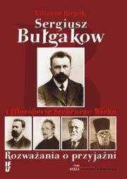 Sergiusz Bułgakow i filozofowie Srebrnego Wieku. Autor: Kiejzik Lilianna. Dadada.pl Okładka książki Sergiusz Bułgakow i filozofowie Srebrnego Wieku