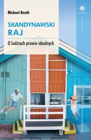 Skandynawski raj. Autor: Michael Booth. Dadada.pl Okładka książki Skandynawski raj