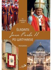 Śladami Jana Pawła II po Watykanie. Przewodnik. Autor: Ks. Arkadiusz Nocoń. Dadada.pl Okładka książki Śladami Jana Pawła II po Watykanie. Przewodnik