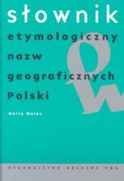 Okładka książki Słownik etymologiczny nazw geograficznych Polski