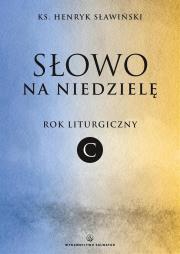 Okładka książki Słowo na niedzielę. Rok liturgiczny C
