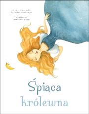 Śpiąca królewna. Autor: Francesca Rossi (ilustr.). Dadada.pl Okładka książki Śpiąca królewna