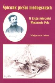Śpiewak pieśni niedogranych. Autor: Łoboz Małgorzata. Dadada.pl Okładka książki Śpiewak pieśni niedogranych