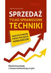 Sprzedaż. Tylko sprawdzone techniki. Autor: Izabela Krejca-Pawski. Dadada.pl Okładka książki Sprzedaż. Tylko sprawdzone techniki