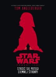 Okładka książki Star Wars. Strzeż się potęgi ciemnej strony!