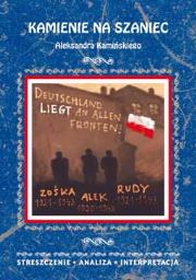 Streszczenie - Kamienie na szaniec. Autor: Małgorzata Kamińska (oprac.). Dadada.pl Okładka książki Streszczenie - Kamienie na szaniec